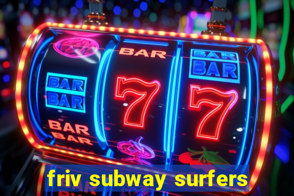 friv subway surfers